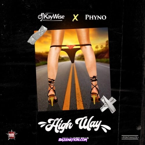 DJ Kaywise - High Way ft. Phyno Mp3 Download