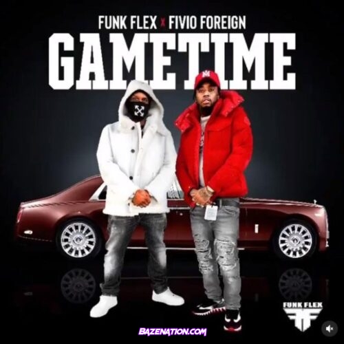 Funk Flex & Fivio Foreign - GAMETIME Mp3 Download
