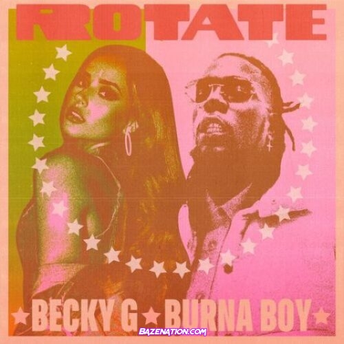 Becky G & Burna Boy - Rotate Mp3 Download