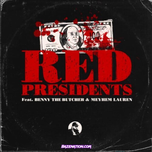 IceRocks - Red Presidents ft. Benny The Butcher & Meyhem Lauren Mp3 Download