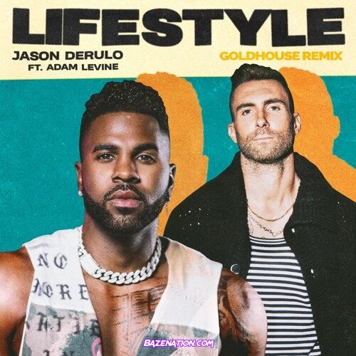 Jason Derulo - Lifestyle (GOLDHOUSE Remix) ft. Adam Levine Mp3 Download