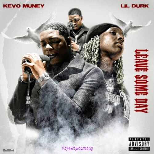 Kevo Muney - Leave Some Day (Remix) [feat. Lil Durk] Mp3 Download