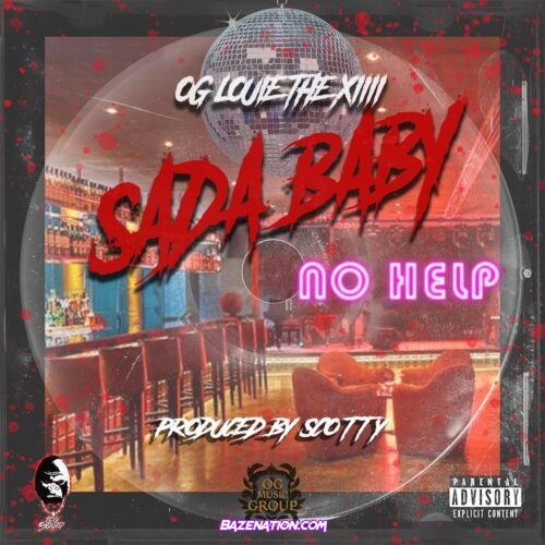 Sada Baby & OG Louie The XIII - No Help Mp3 Download