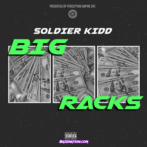 Soldier Kidd - BIG RACKS Mp3 Download