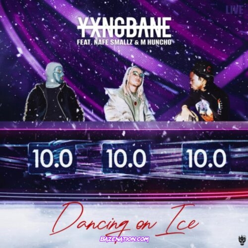 Yxng Bane & Nafe Smallz - Dancing On Ice ft. M Huncho Mp3 Download