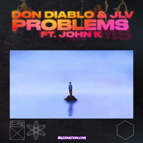 Don Diablo & JLV - Problems (feat. John K) MP3 Download