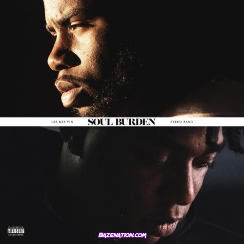 LBS Kee'vin - Soul Burden ft. Fredo Bang Mp3 Download