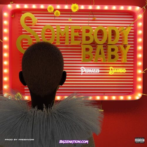 Peruzzi - Somebody Baby (feat. Davido) Mp3 Download