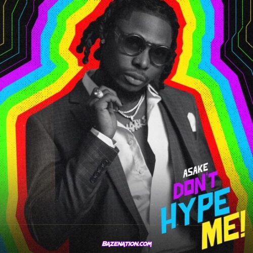 Asake - Don’t Hype Me Mp3 Download