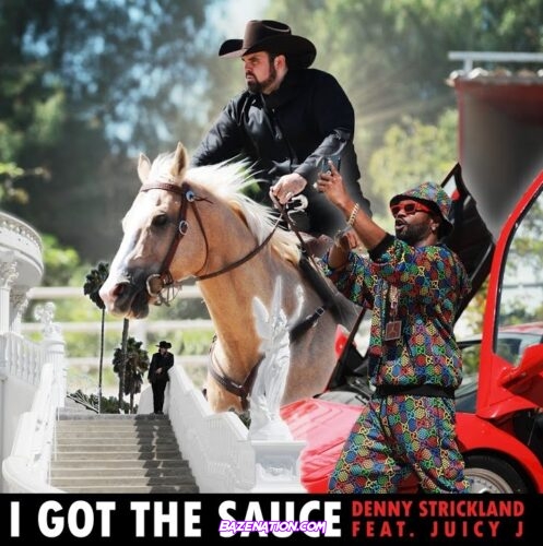 Denny Strickland - I Got The Sauce (feat. Juicy J) Mp3 Download