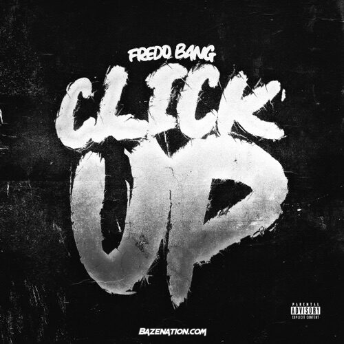 Fredo Bang - Click Up Mp3 Download