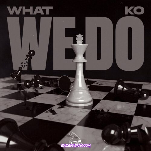 KO - What We Do Mp3 Download