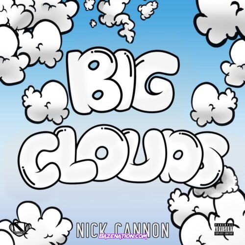 Nick Cannon - Big Clouds Mp3 Download
