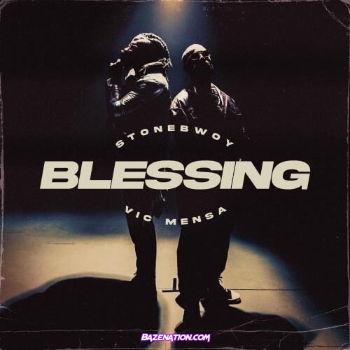 Stonebwoy - Blessing ft. Vic Mensa Mp3 Download