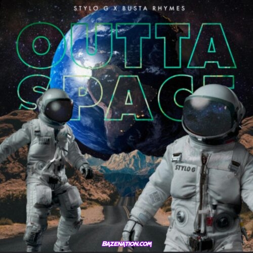 Stylo G - Outta Space (feat. Busta Rhymes) Mp3 Download
