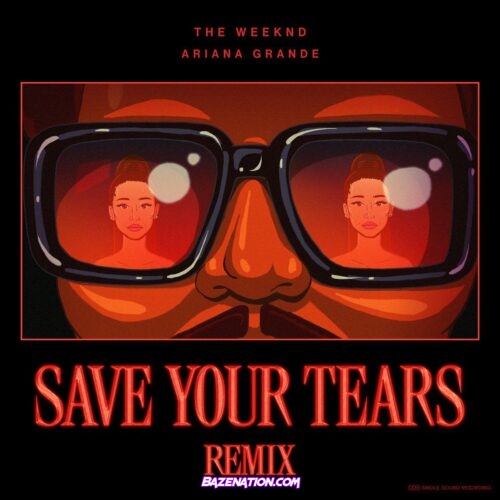 The weeknd - Save Your Tears (Remix) Ft. Ariana Grande Mp3 Download
