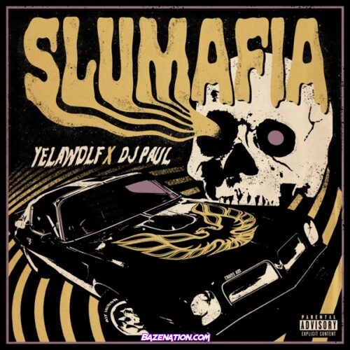 Yelawolf & DJ Paul - Slumafia (feat. Big Henri, Gangsta Boo, Seed of 6ix & Bray) Mp3 Download