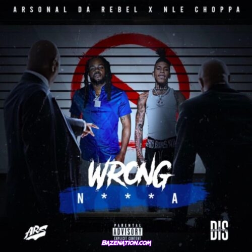 Arsonal Da Rebel - Wrong Nigga Ft. NLE Choppa Mp3 Download
