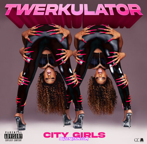 City Girls - Twerkulator Mp3 Download