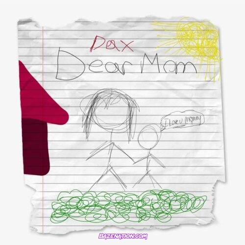Dax - Dear Mom Mp3 Download
