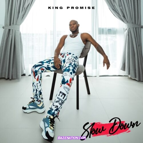 King Promise – Slow Down Mp3 Download