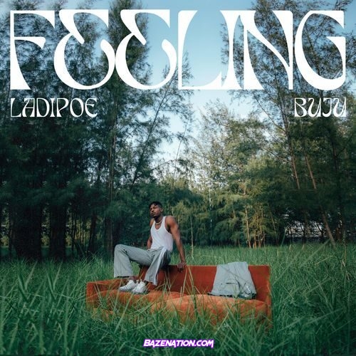 Ladipoe – Feeling Ft. Buju Mp3 Download