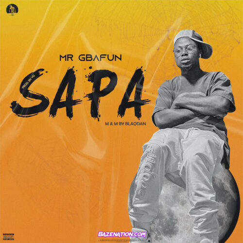 Mr Gbafun – Sapa Mp3 Download