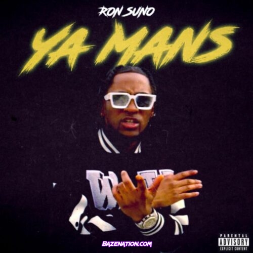 Ron Suno - YA MANS Mp3 Download