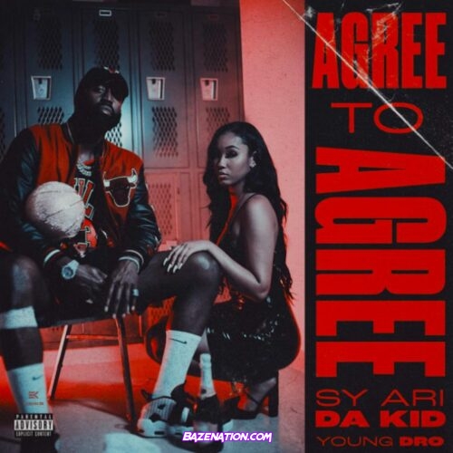 Sy Ari Da Kid - Agree To Agree ft. Young Dro Mp3 Download