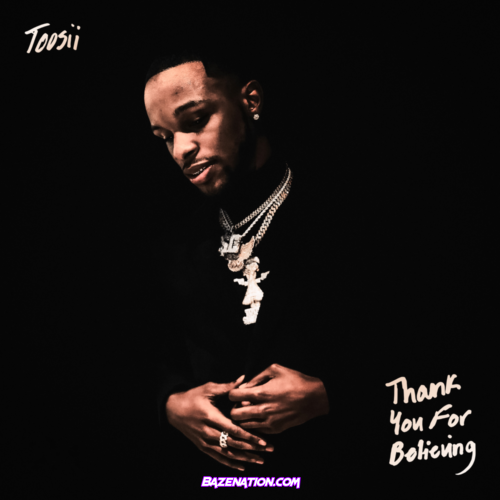 Toosii - Thank You For Believing Download Album Zip