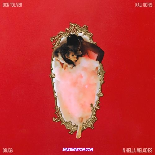 Don Toliver - Drugs N Hella Melodies (feat. Kali Uchis) Mp3 Download