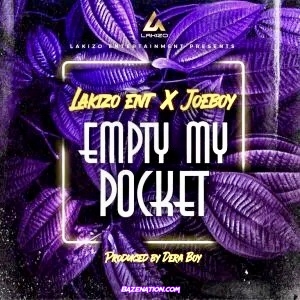 Joeboy - Empty My Pocket Ft. Lakizo Ent Mp3 Download