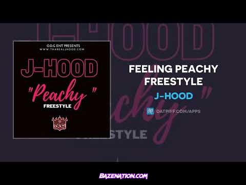 J-Hood - Feeling Peachy Freestyle Mp3 Download