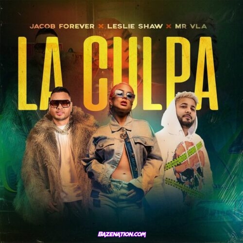 Jacob Forever - La Culpa Ft. Leslie Shaw & Mr Vla Mp3 Download