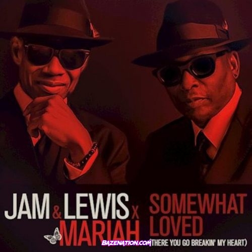 Jimmy Jam & Terry Lewis & Mariah Carey - Somewhat Loved (There You Go Breakin' My Heart) Mp3 Download
