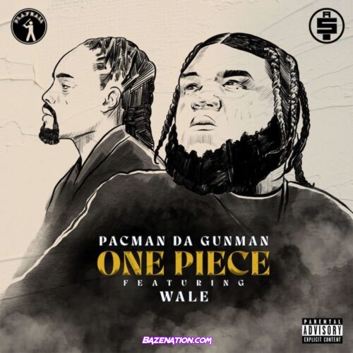 Pacman da Gunman & Wale - One Piece Mp3 Download