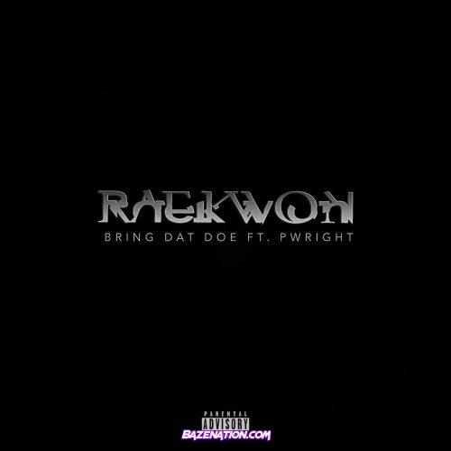 Raekwon - Bring Dat Doe Ft. PWright Mp3 Download