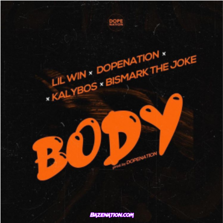 DopeNation - Body ft Lil Win, Kalybos & Bismark The Joke Mp3 Download