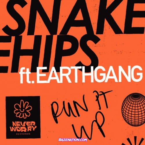 Snakehips & EARTHGANG – Run It Up Mp3 Download