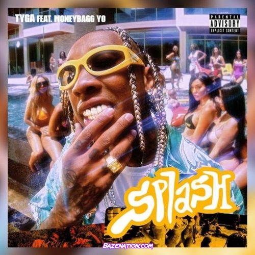 Tyga – Splash (feat. MoneyBagg Yo) Mp3 Download
