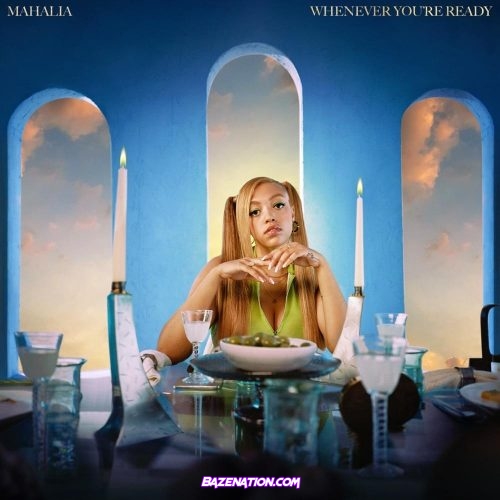 Mahalia – Whenever You're Ready Mp3 Download