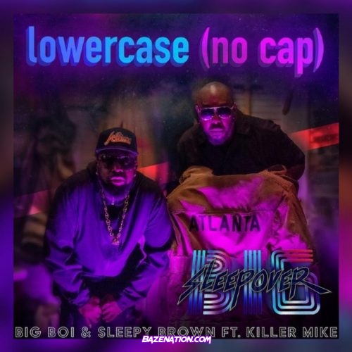 Big Boi & Sleepy Brown - Lower Case (no cap) (feat. Killer Mike) Mp3 Download