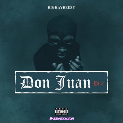 BigKayBeezy - Don Juan Download Album Zip