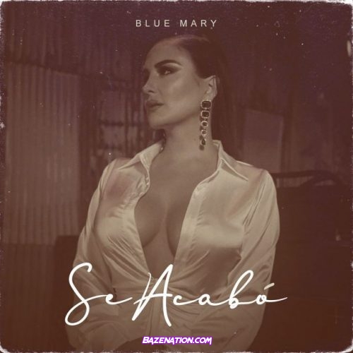 Blue Mary – Se Acabó Mp3 Download