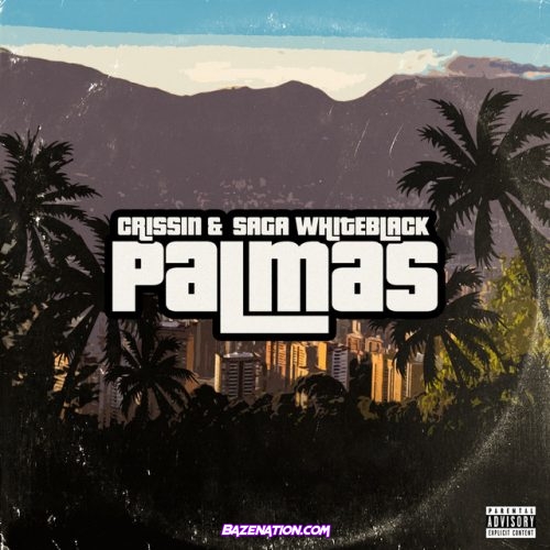 Crissin & Saga WhiteBlack – Palmas Mp3 Download