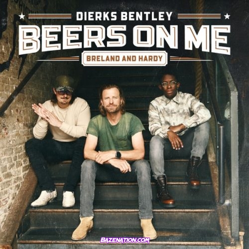 Dierks Bentley - Beers On Me (feat. Breland & Hardy) Mp3 Download