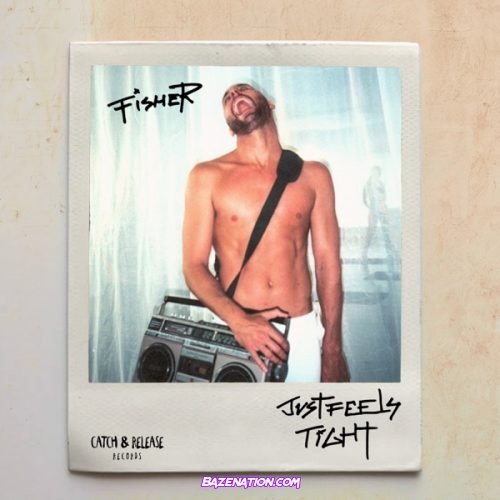 FISHER – Just Feels Tight Mp3 Download