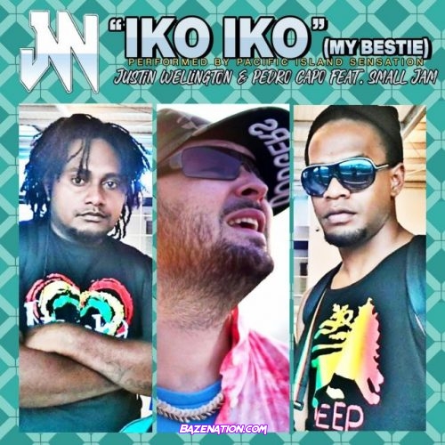 Justin Wellington, Pedro Capó – Iko Iko (My Bestie) Mp3 Download