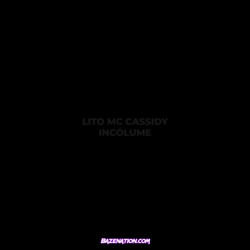 Lito MC Caasidy – Incólume Mp3 Download