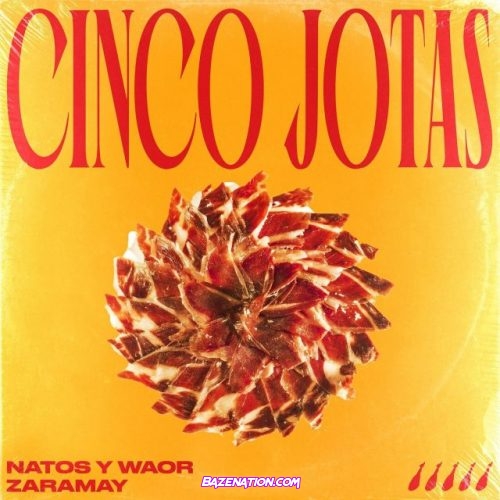 Natos Y Waor & Zaramay – Cinco Jotas Mp3 Download
